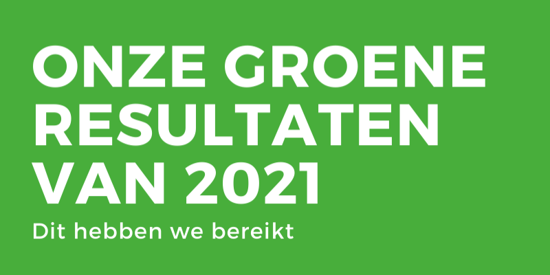 Onze groene resultaten van 2021